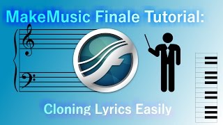 MakeMusic Finale Tutorial: Cloning Lyrics Easily