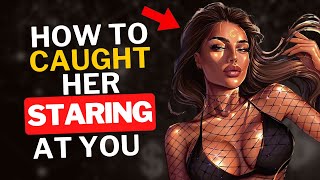 10 Ways To Caught Her Staring | What its Mean Women Staring | inside sigma