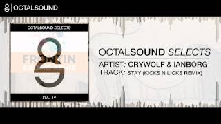 Crywolf & Ianborg - Stay (Kicks N Licks Remix)