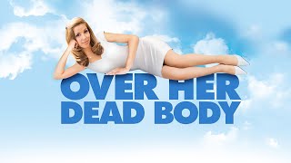 OVER HER DEAD BODY - Official Movie Trailer