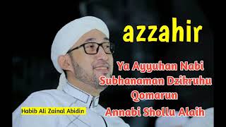 HABIB ALI ZAINAL ABIDIN !! AZZAHIR !! ya Ayyuhan Nabi - subhanaman Dzikruhu#azzahir