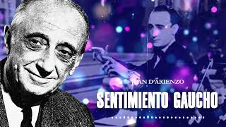 Juan D' Arienzo - Sentimiento gaucho