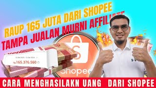 RAUP 165 JUTA DARI SHOPEE TANPA JUALAN, INI DIA STRATEGI UNTUK PEMULA SHOPEE AFFILIATE !