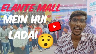 Elante Mall mein Hui ladai ||2024|| Elante Mall full tour