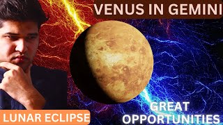 VENUS IN GEMINI ! FULL OF OPPORTUNITIES ! #venus #astrology #jyotish #venusingemini #lunareclipse