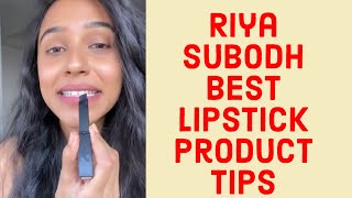 Riya subodh best Lipstick tips