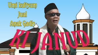 KI JANUD CERAMAH SUNDA | Umi Kultsum Rela Jual Anak Gadis |