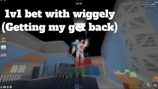 1v1 bet with wiggely4_backup1!