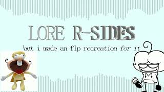 Lore R-SIDES but I made an FLP recreation for it (DESC)