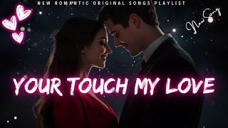 💕 New Love Song | Your Touch My Love (Lyric Video) | Romantic Ballad | Romantic Song 💕