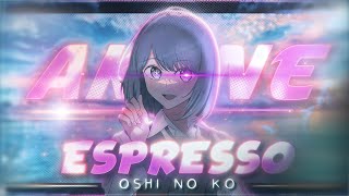 Oshi No Ko  - '' Akane Kurokawa '' Espresso💙 [Edit/AMV] Quick!