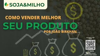 SOJA&MILHO | Veja como vender melhor seu produto