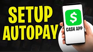 How to Set Up Autopay on Cash App (2024)