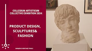 COLLEGIUM ARTISTICUM COLLECTIVE EXHIBITION 2024: PRODUCT DESIGN, SCULPTURES& FASHION