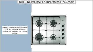 Teka ENCIMERA HLX 60 4G AL - Placa (Incorporado, Gas, Acero inoxidable, Giratorio, Arriba a