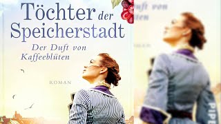 Töchter der Speicherstadt – Der Duft von Kaffeeblüten 2│Perfekte Romanze NEU