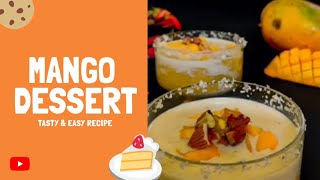 MANGO DESSERT/ Tasty & Easy Recipe.