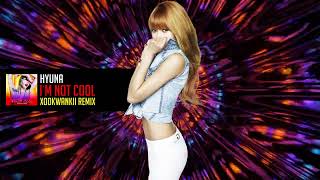 Hyuna - I´m Not Cool (Xookwankii remix)