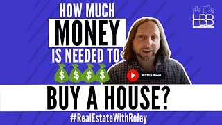 All In, How Much Money Is Needed To Buy A House