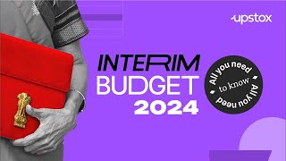 What to expect from Interim Budget 2024