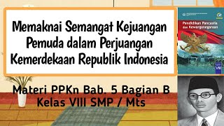 Memaknai Semangat Kejuangan Pemuda dalam Perjuangan Kemerdekaan Republik Indonesia