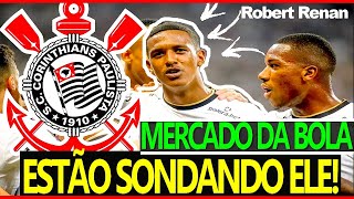 ⚽️ ESTÃO SONDANDO ELE! MERCADO DA BOLA - NOTICIAS DO CORINTHIANS DE HOJE