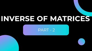 Mathematics Intermediate 1A Inverse of the Matrices Part 2