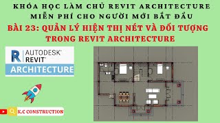 Quản lý hiển thị nét và đối tượng trong revit _ Bài: 23 | REVIT ARCHITECTURE