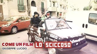 Lo Sciccoso - Come un film (Official 2022)