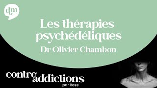 Dr Olivier Chambon - Les thérapies psychédéliques