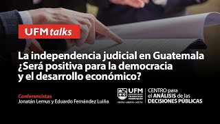 La independencia judicial en Guatemala | Jonatán Lemus