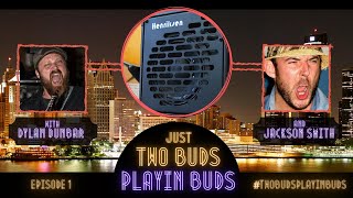 Two Buds Playin Buds Episode 1 - East Bound and Down