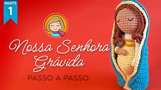 Nossa Senhora Grávida - Parte 1: Amigurumi Passo a Passo