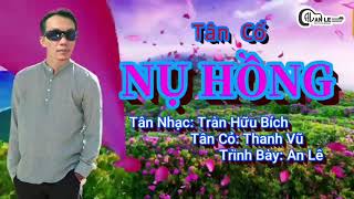 Tân Cổ || NỤ HỒNG || Trình Bày: An Lê