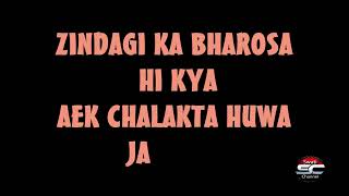 ZINDAGI KA BHAROSA HI KYA, Singer, OM Parkash. Movie, Shehzadi 1992