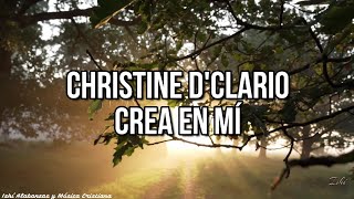 Christine D’Clario- Crea en mí / Letra