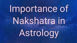 Importance of Nakshatra in Astrology by Vedic Raj Astrology