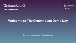 Undaunted’s The Greenhouse Demo Day (Cohort 5) - replay