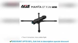 ✔️Axisflying MANTA10" Lite 10inch FPV Freestyle Drone Ture X Frame Kit 4