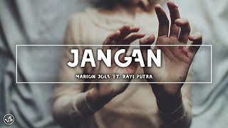 Marion Jola ft. Rayi Putra - Jangan (Lirik)