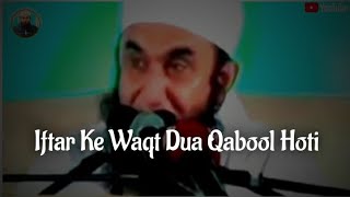 Iftar Ke Waqt Roza Qabool Hoti || Ramzan Latest Bayan || Molana Tariq Jameel Bayan || Roza