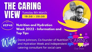 The Caring View - Nutrition and Hydration Week 2022 - Information and Top Tips - 2.03