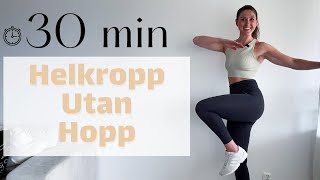 Träna Hemma Utan Hopp | Träna Hela Kroppen | 30 Minuter Träning