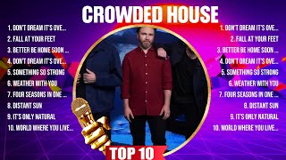 Crowded House Greatest Hits 2024 - Pop Music Mix - Top 10 Hits Of All Time