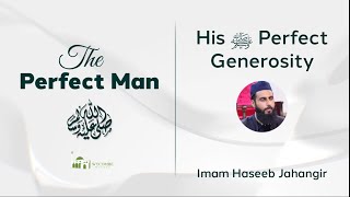 His ﷺ Perfect Generosity || The Perfect Man Series - English