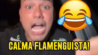 CALMA FLAMENGUISTA 🤣🤣🤣