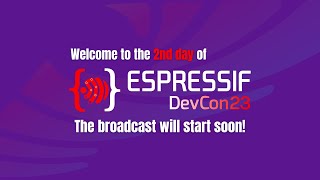 Espressif DevCon23 Is Unmissable  (Day 2 Trailer)