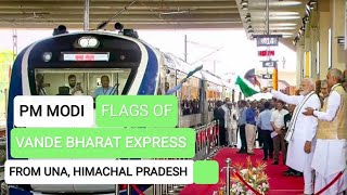 PM MODI FLAG OF BANDE BHARAT EXPRESS FROM UNA, HIMACHAL PRADESH #MODI JI #HIMACHAL