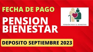 PAGO SEPTIEMBRE 2023 Pension del Bienestar ¿Cuando es?