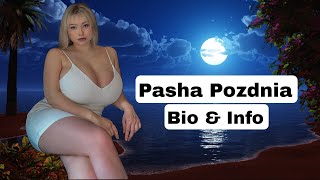 Pasha Pozdniakova: Curvy beauty & a Russian plus size fashion model Biography